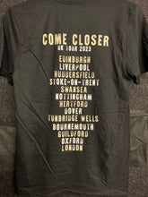 Load image into Gallery viewer, Come Closer Tour Date T-Shirt
