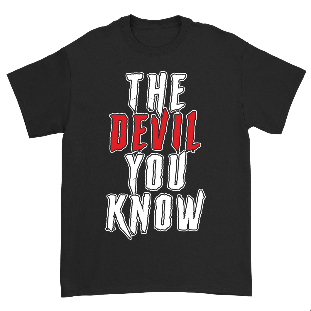 The Devil You Know T-Shirt